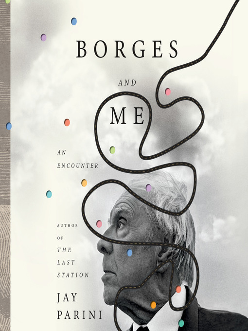 Title details for Borges and Me by Jay Parini - Available